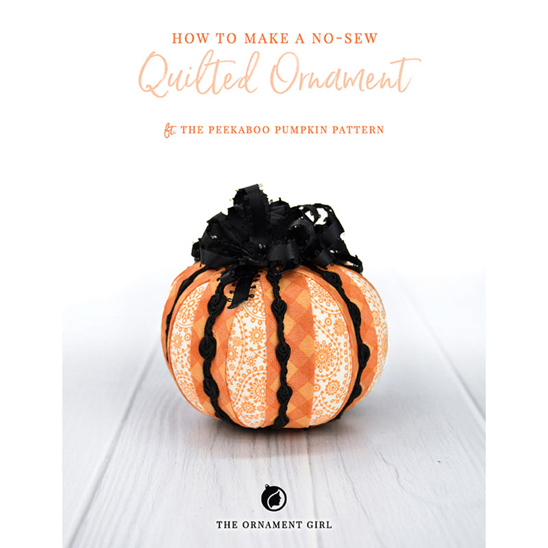 Peekaboo Pumpkin No Sew Ornaments Pattern Book by The Ornament Girl