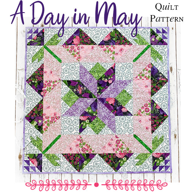 A Day In May Quilt Pattern PDF Download